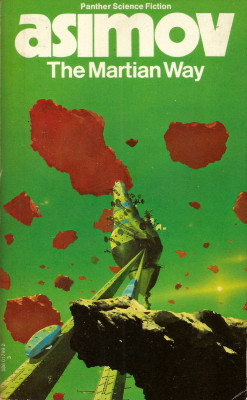 The Martian Way, by Isaac Asimov (Panther,