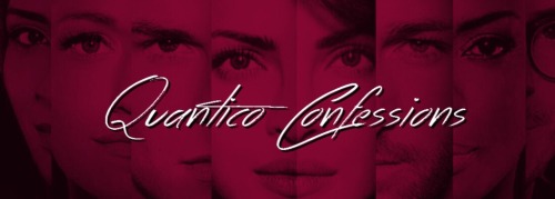 BLOG SHOUTOUT: Be sure to follow @quanticoconfessions right away for anonymous confessions from vari