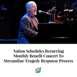 theonion:WASHINGTON—In an effort to bypass the logistical challenges of arranging an entirely new event each time, the nation announced Wednesday that it would be streamlining its tragedy response process by holding recurring benefit concerts every