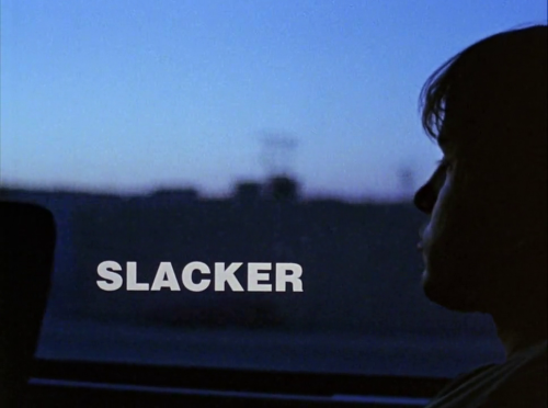 Slacker (1990)Dir. Richard LinklaterLanguage: English
