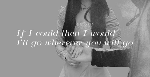 clairefrazser:  If I could turn back time  I’ll go wherever you will go 