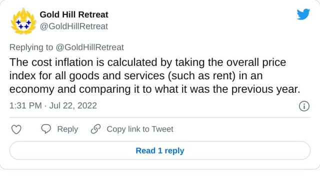 The cost inflation is calculated by taking the overall price index for all goods and services (such as rent) in an economy and comparing it to what it was the previous year. — Gold Hill Retreat (@GoldHillRetreat) July 22, 2022