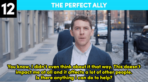 the-movemnt:  Whether it’s the one who’s doing the least or the one who only shows up for pictures, these are the 12 types of allies you’ll meet. 