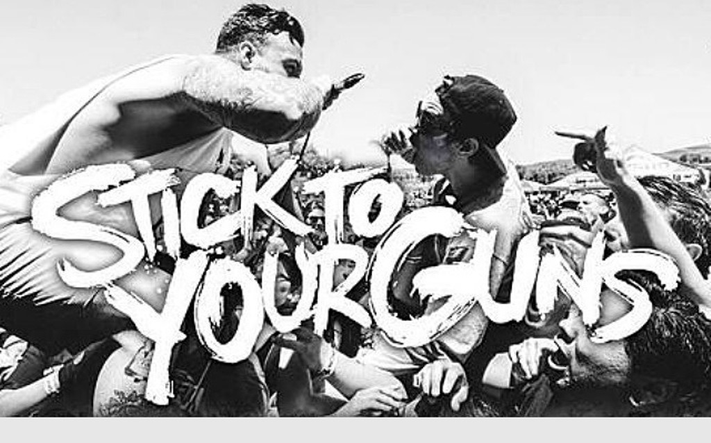 fuckyourbrokenheart:  Stick To Your Guns 