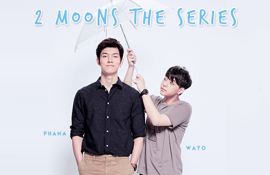 Boys Love Paradise — 2 Moons The Series Thailand // 2017 // 12 Episodes...