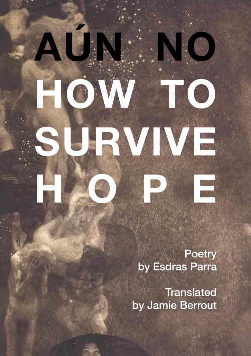 desdeotromar:  Hey, I just finished translating this short book of poems by Esdras Parra (the late V