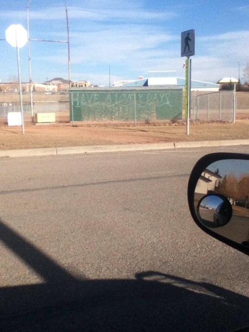 shakethatbumski:  So in my town, this is some graffiti that was put around our town. The other ones include hearts and pro health messages.  Canadian problems