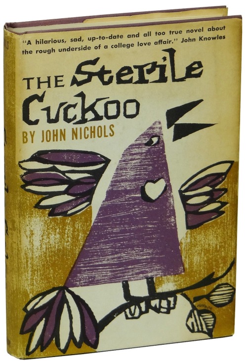 The Sterile Cuckoo. John Nichols. New York: David McKay Co. 1965. First edition. Original dust jacke