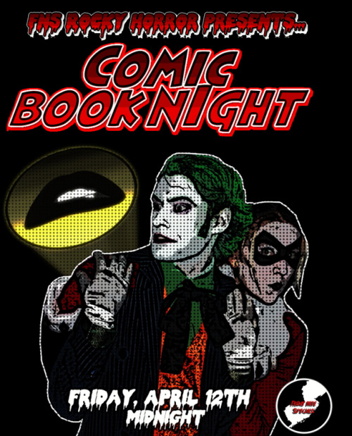 Join us 4/12 for our annual Comic Book Night!! This night all Rocky Horror characters will be played