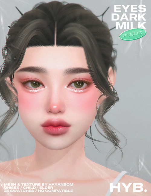 [HYB] DARK MILK EYES Mesh &amp; Texture by HAYANBOMUnisex / Child - Elder25 Swatches / HQ Compat