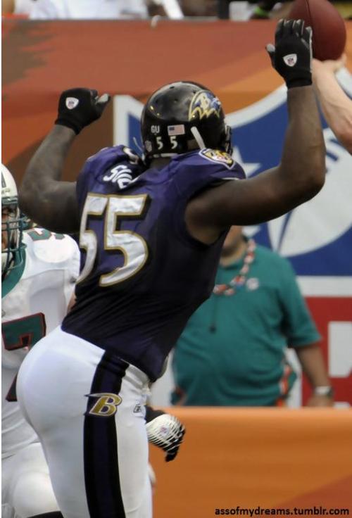 assofmydreams:  Terrell Suggs’ super-sized ass