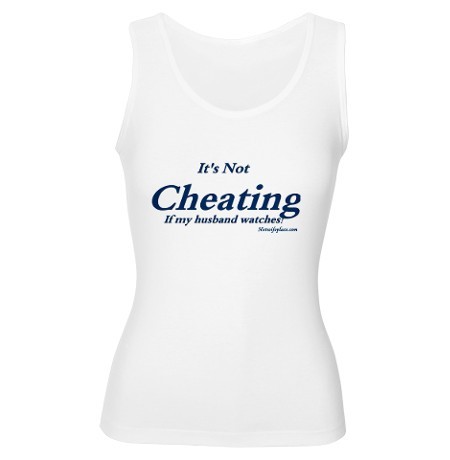“It’s Not Cheating If My Husband Watches” T-shirt.