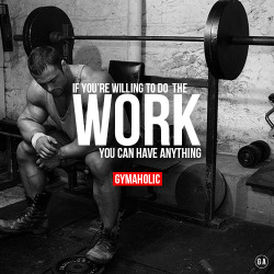 gymaaholic:  If You’re Willing To Do The