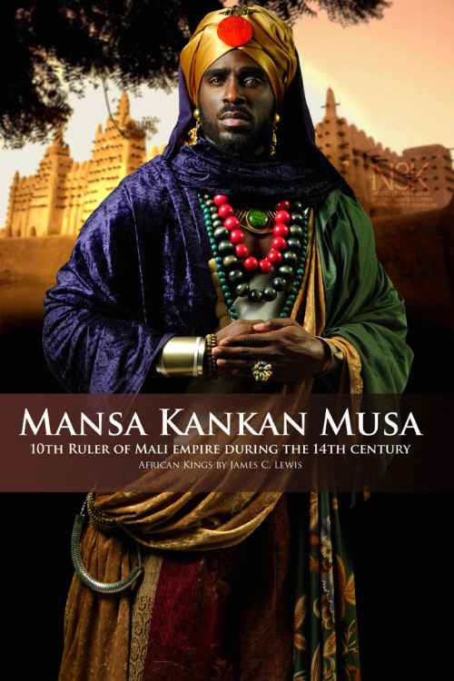 rawnoire:AFRICAN KING SERIES by International Photographer James C. Lewis  | Mansa Kankan Musa (1280