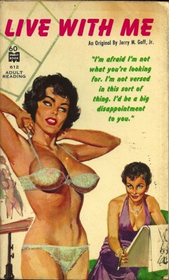 pulpcovers:  Live With Me From the back: To all outward appearances she was a lovely, normal and stunning woman, but she always gave me the feeling that she was sizing me up as a possible conquest. No one could explain the strange and curious desires