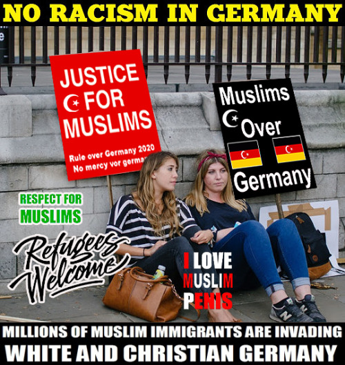 whiteboy4blacks: praetorianer2017: Muslim Refugees welcome to germany, german pussy is waiting WELCO