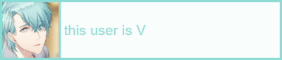 [id: a light teal userbox with a teal border, and teal text that reads “this  user is v.” v is capitalized. on the left is an image of v from mystic messenger. /end id] #mystic messenger#mysme#mysme v #video games userboxes  #video games userbox #video game#video games#soft userboxes#soft userbox#soft aesthetic#softcore#soft#cute userboxes#cute userbox#cute aesthetic#cutecore#cute#pastel aesthetic#pastel userboxes#pastel userbox#pastelcore#pastel#userboxes#userbox