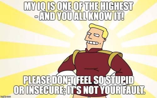 ithelpstodream:  As it turns out, Donald Trump quotes make a lot more sense when you imagine Zapp Brannigan saying them.