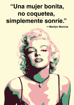 confrases:  “Una mujer bonita, no coquetea, simplemente sonríe.” - Marilyn Monroe __ Te puede interesar también:  Frases de Música Frases de Sueños  Frases de Libertad