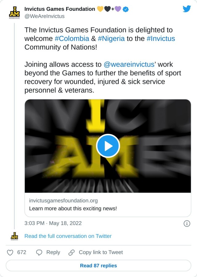 The Invictus Games Foundation is delighted to welcome #Colombia & #Nigeria to the #Invictus Community of Nations! Joining allows access to @weareinvictus’ work beyond the Games to further the benefits of sport recovery for wounded, injured & sick service personnel & veterans. — Invictus Games Foundation + (@WeAreInvictus) May 18, 2022