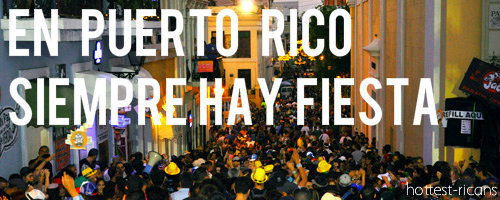 hottest-ricans:  -En Puerto Rico siempre hay fiesta-  hottest-ricans.tumblr.com