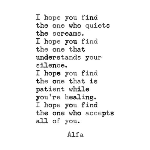 alfapoet:  I hope you find “the ONE”.