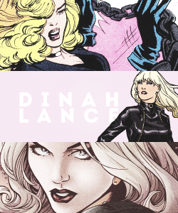 gamoradorable:     Favorite Fictional Females [my endless personal collection]             Dinah Laurel Lance→ DC COMICS 