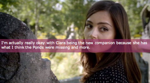 I’m actually really okay with Clara being the new companion because she has what I think the P