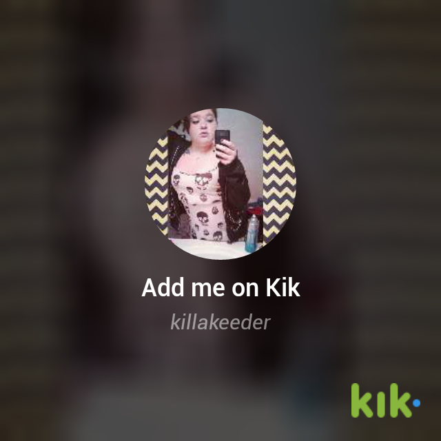 Kik me loves