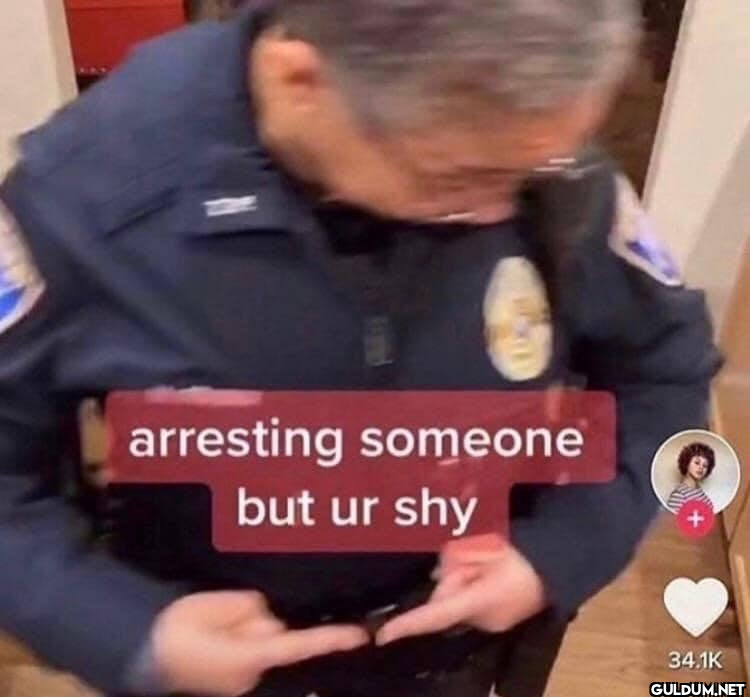 arresting someone but ur shy 34.1K