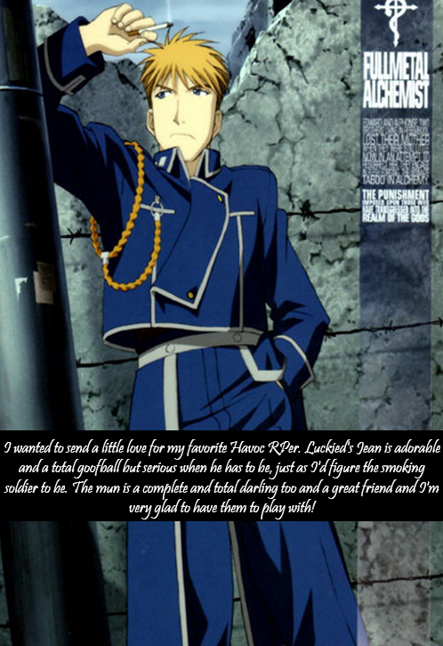 fma-compliments:   I wanted to send a little love for my favorite Havoc RPer. Luckied’s