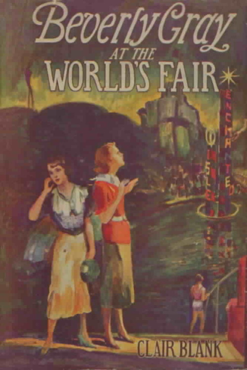 Beverly Gray at the World’s Fair (Beverly Gray #6). Clair Blank. New York: A. L. Burt; Blue Ri