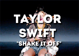 outofthewoods:the power of taylor swift: Shake It Off 