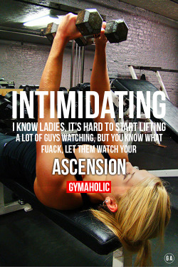 gymaaholic:  Girl, don’t be intimidated. http://www.gymaholic.co