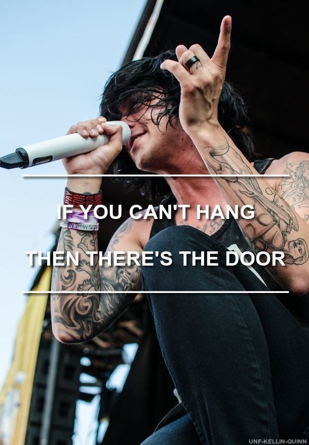 unf-kellin-quinn:“If you can’t hang, then there’s the door, baby” If You