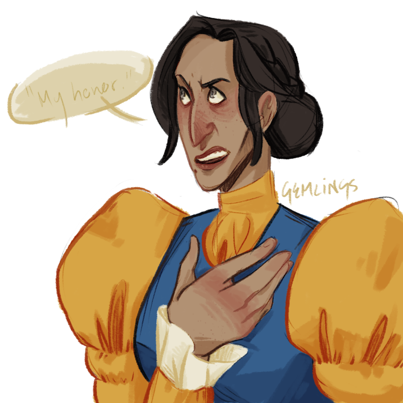 gemlings:I hardly wish to see you skewered on sword-point for the sake of “my honor.”maybe