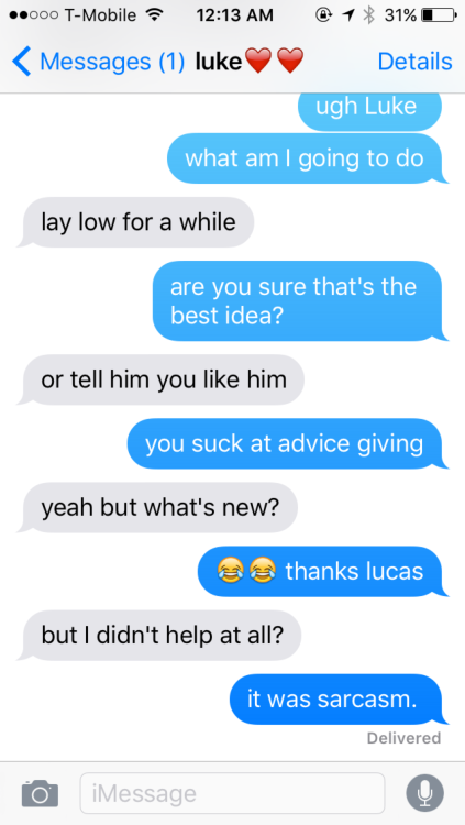 TEXT AU: Y/N and Y/F/N like the same guy, so you ask Luke for advice (requested)