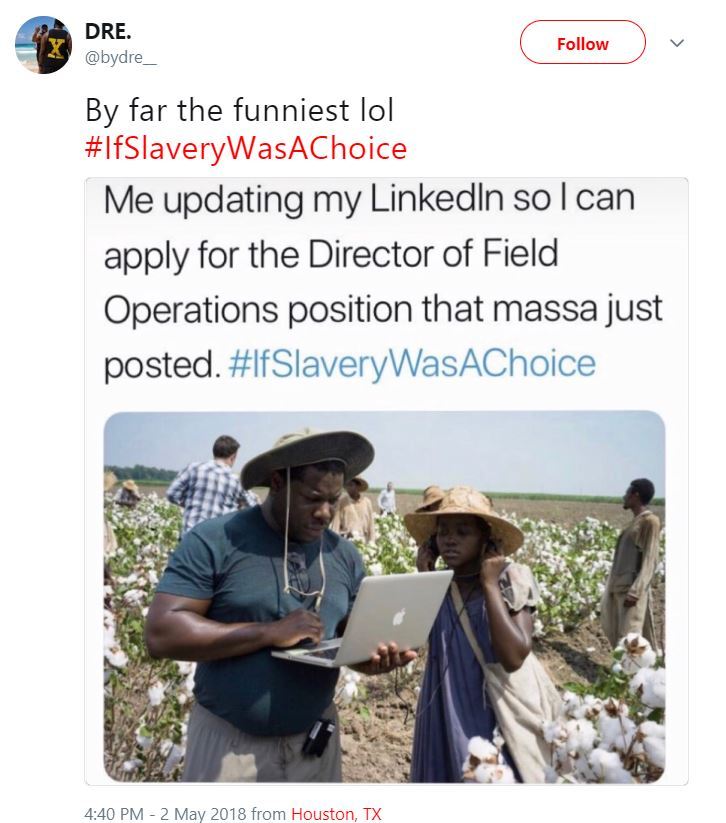 mesyman:  Black twitter doesn’t seem to be taking a rest with these #IfSlaveryWasAChoice