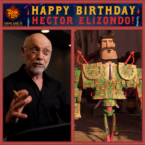 bookoflifemovie: Feliz Cumple to Hector Elizondo, the voice of Manolo’s padre, Carlos, in The 