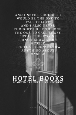 we-the-ghosts:  necpd:  Hotel Books // Sometimes I Feel Like Nothing (x)  Finally this band comes on my dash omg *heart heart* 