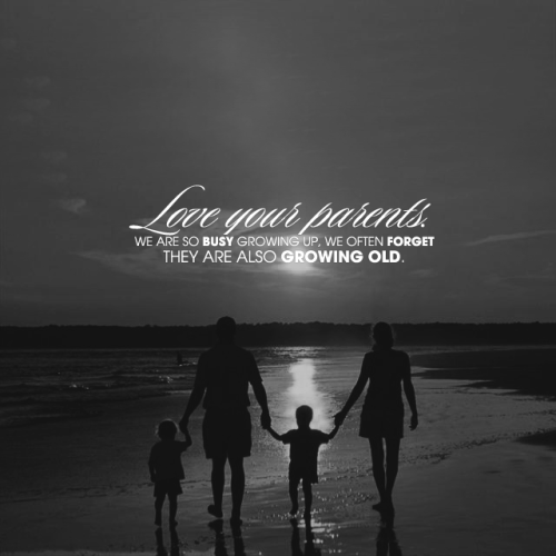 Porn photo tuesmonlilas:  “Love your parents. We are