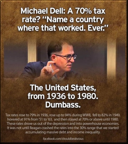 posttexasstressdisorder:progressivepower:And F off too Michael Dell #TaxTheRichHistory.  Learn it.  