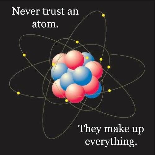 Never trust an atom