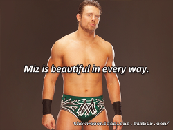 thewweconfessions:  “Miz is beautiful in