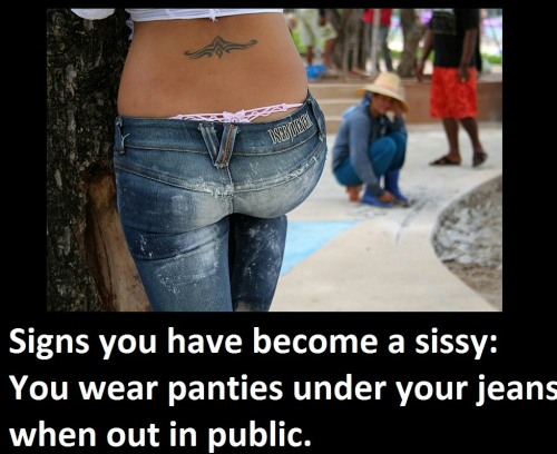 I Wear Panties Everywhere I Go. Xoxox Sissy Jayne