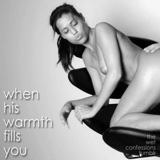 the-wet-confessions:  when his warmth fills you