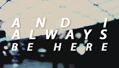 kawaeis:  Believe the time is always forever, and I always be here, believe it till