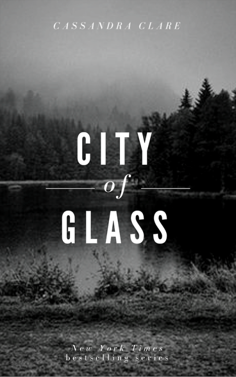 herondalejaces:tsc appreciation week  → day 3: favorite book↳ city of glass + alternative covers