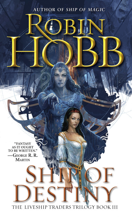 bloodmemoriesit:Robin Hobb: These are the new covers for the US paperback editions of The Liveship T