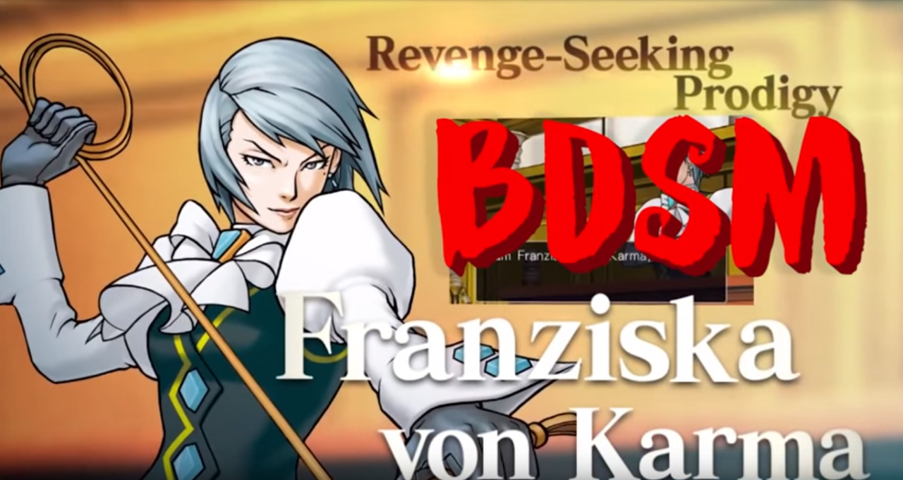 WELPI can’t argue with this. I mean&hellip; Franziska is the waifu (and the